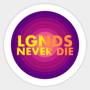 Legends never die Sticker